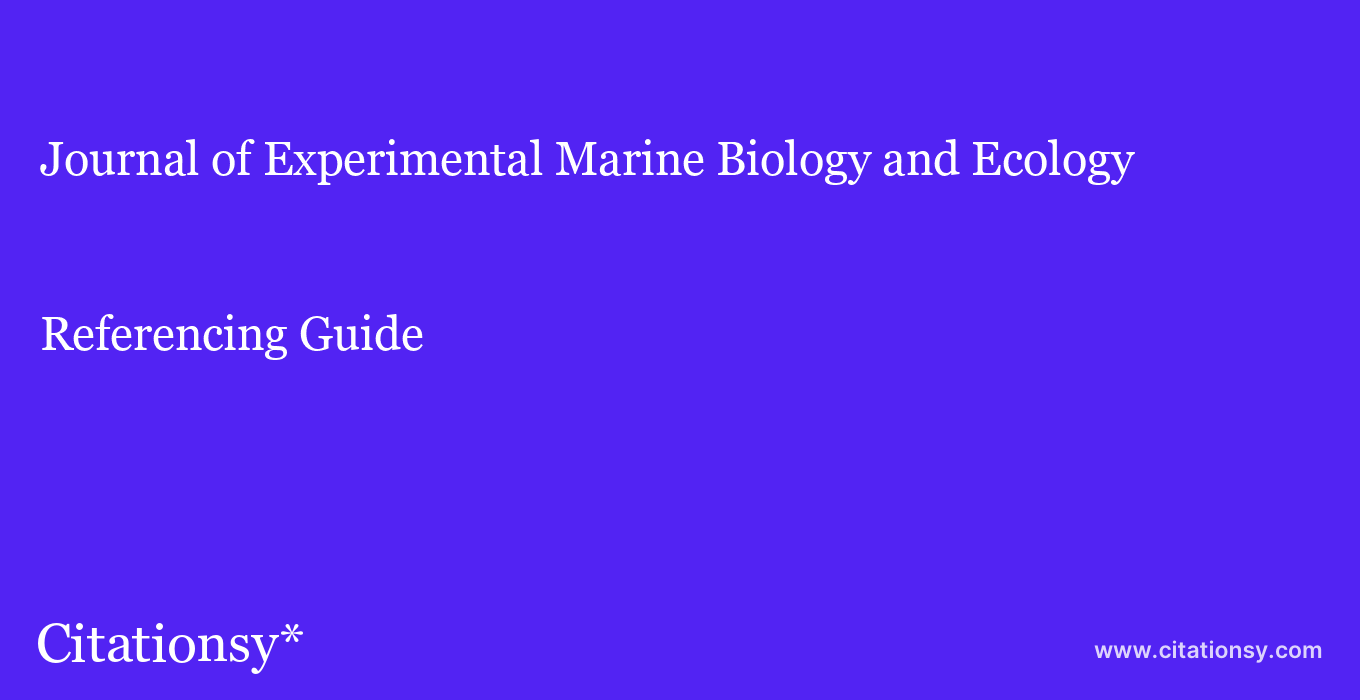 cite Journal of Experimental Marine Biology and Ecology  — Referencing Guide